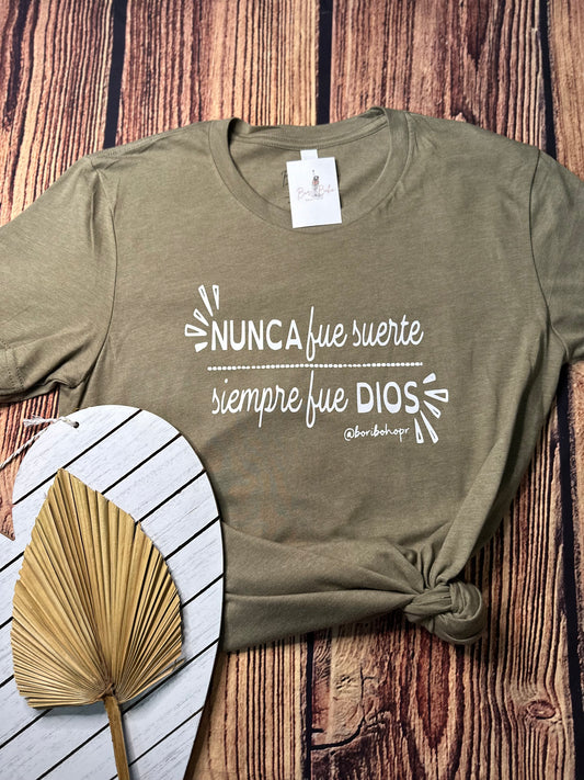 Nunca Fue Suerte T-shirt