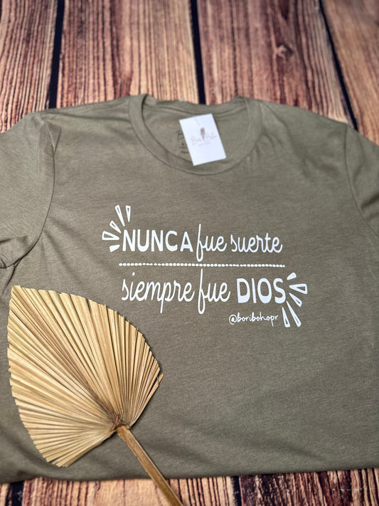 Nunca Fue Suerte T-shirt