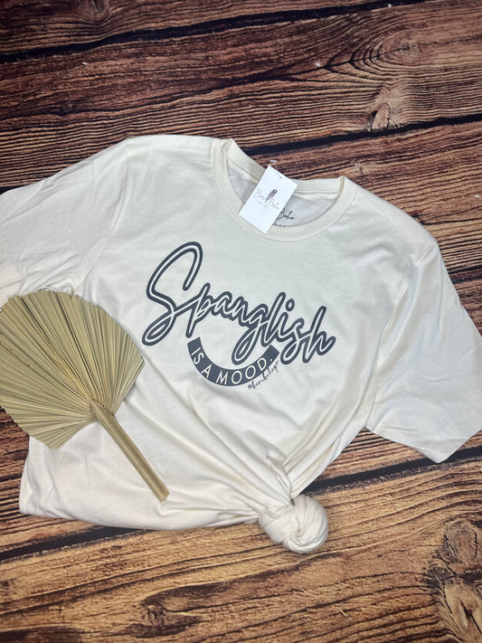 Spanglish is a mood tshirt