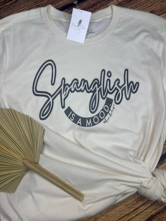 Spanglish is a mood tshirt